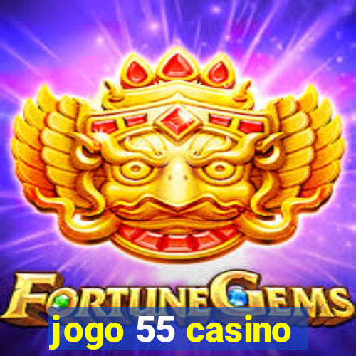 jogo 55 casino